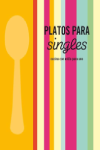 66579e2e3aa33_PLATOS PARA SINGLES Cocina con estilo para uno..png